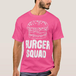 Burger Squad Hamburger Cheeseburger Lover Cute Foo T-Shirt