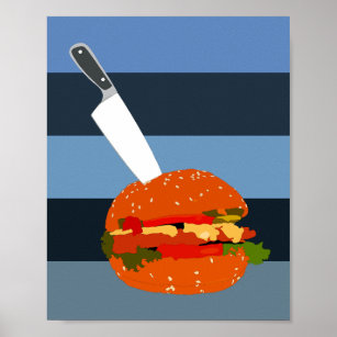 Burger with a kitchen knife sticking out of it poster