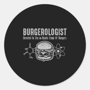 Burgerologist Study Of Bbq Funny For Women Men Kid Classic Round Sticker