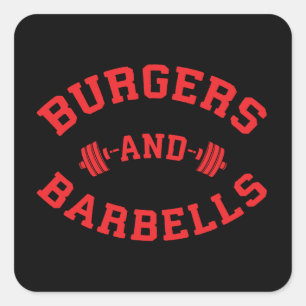 Burgers and Barbells - Lifting Workout Motivation Square Sticker