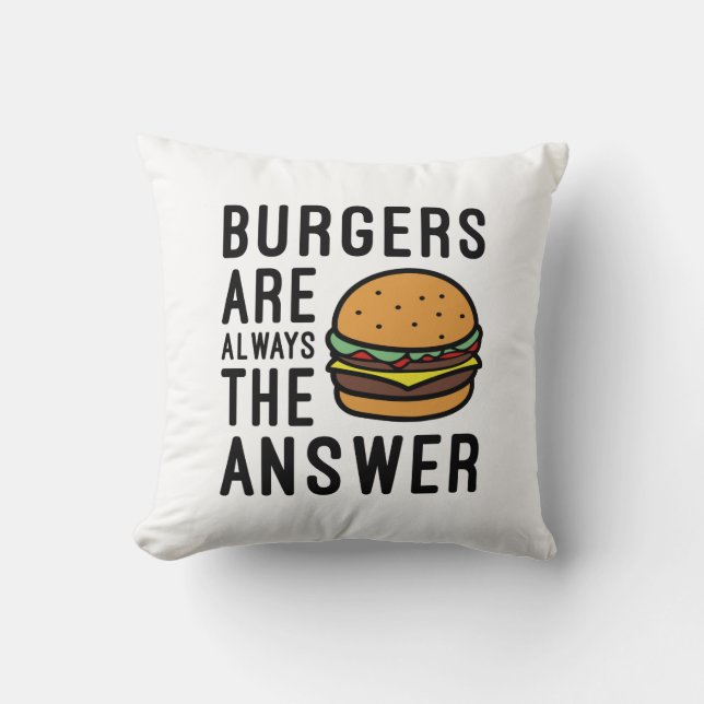 Burgers Are Always The Answer Cushion (Front)