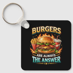 Burgers Are Always the Answer Key Ring