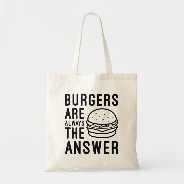 Burgers Are Always The Answer Tote Bag (Front)