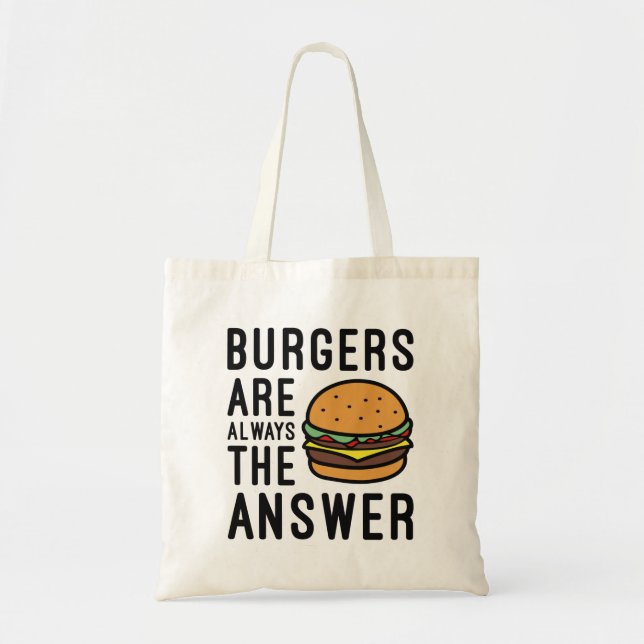 Burgers Are Always The Answer Tote Bag (Front)