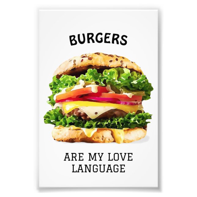 Burgers Are My Love Language Photo Print (Front)