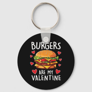 Burgers Are My Valentine Mens Boys Funny Valentine Key Ring