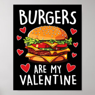 Burgers Are My Valentine Mens Boys Funny Valentine Poster