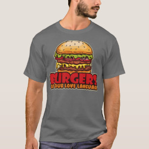 Burgers Are Our Love Language T-Shirt