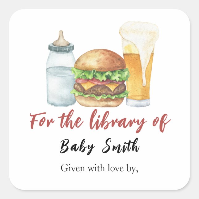 Burgers, Beer and Babies - for the library of Square Sticker (Front)