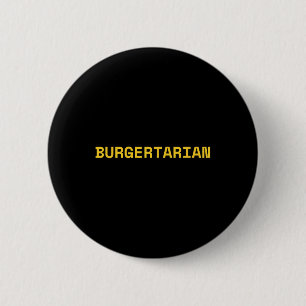 Burgertarian Funny Foodie Burger Lover Hamburger C 6 Cm Round Badge