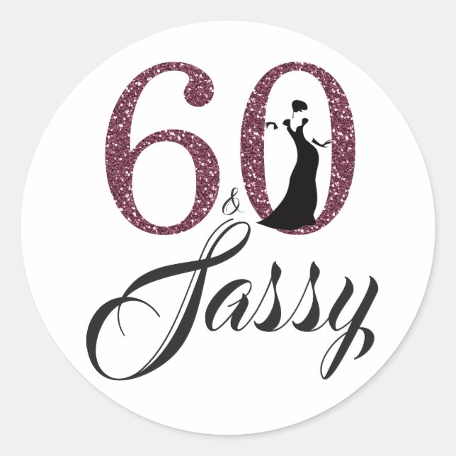 Burgundy 60 and Sassy | Typography 60th Birthday Classic Round Sticker (Front)