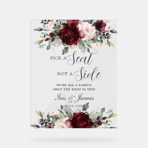 Burgundy Blush Floral Pick a Seat not Side Wedding Acrylic Sign