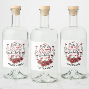 Burgundy Flowers No One Is You & That's Your Power Liquor Bottle Label