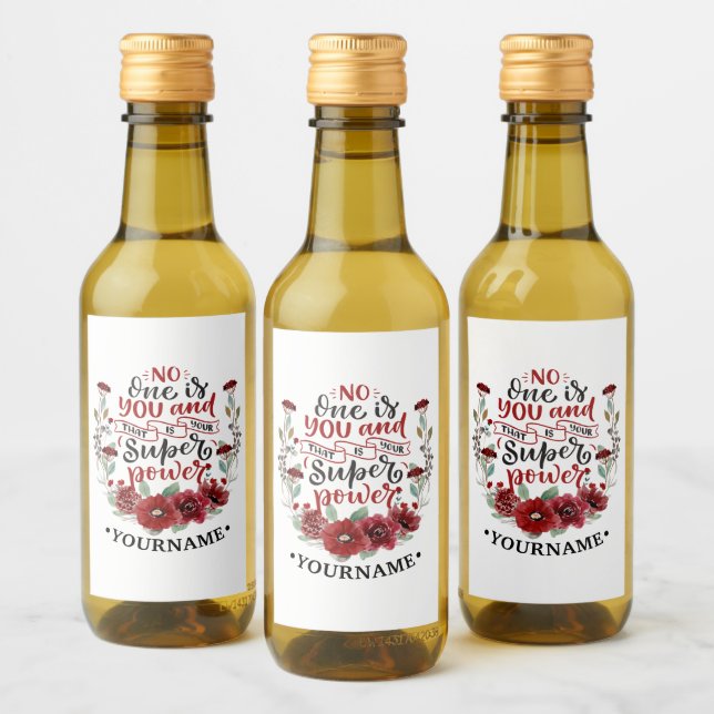 Burgundy Flowers No One Is You & That's Your Power Wine Label (Bottles)
