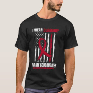 Burgundy For My Goddaughter Multiple Myeloma Ribbo T-Shirt