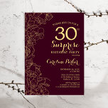 Burgundy Gold Surprise 30th Birthday Party Invitation<br><div class="desc">Burgundy Gold Floral Surprise 30th Birthday Party Invitation. Minimalist modern maroon design featuring botanical accents and typography script font. Simple floral invite card perfect for a stylish female surprise bday celebration. Can be customised to any age.</div>