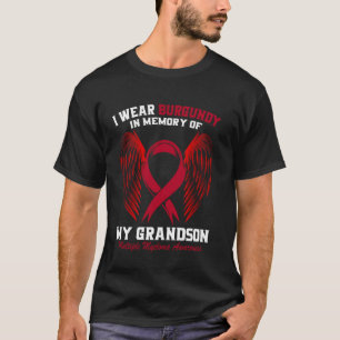 Burgundy In Memory of Grandson Multiple Myeloma Aw T-Shirt