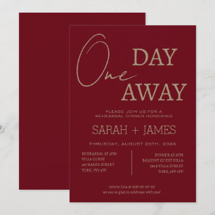 Burgundy One Day Away Rehearsal Dinner Wedding Invitation