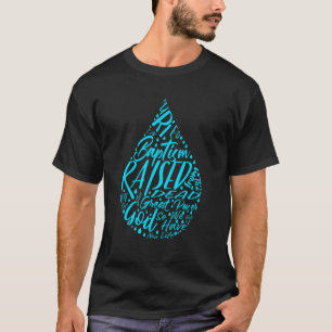 Buried In Baptism  Baptism  Christian Baptised T-Shirt
