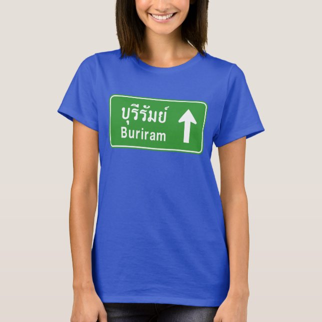 Buriram Ahead ⚠ Thai Highway Traffic Sign ⚠ T-Shirt (Front)