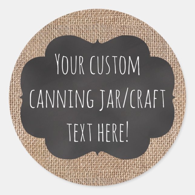Burlap Chalkboard Look Custom Printed Canning Jar Classic Round Sticker (Front)