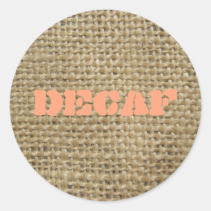 Burlap Decaf Coffee Classic Round Sticker