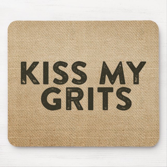 Burlap Kiss My Grits Mouse Mat (Front)