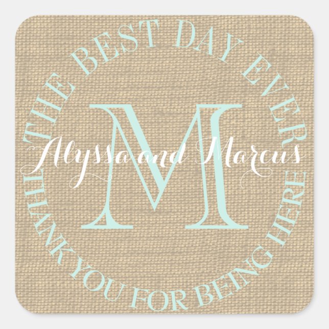 Burlap Monogram Best Day Ever Square Sticker (Front)