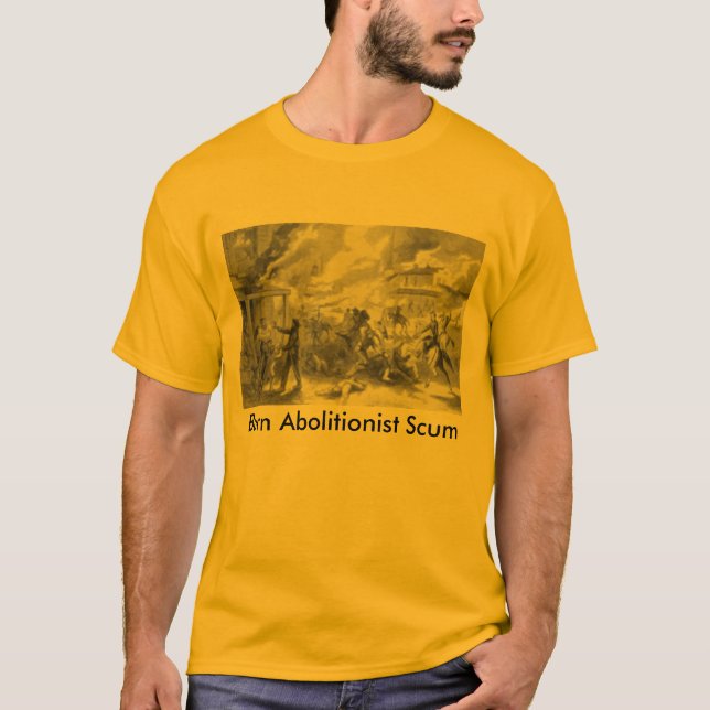 Burn Abolitionist Scum T-Shirt (Front)