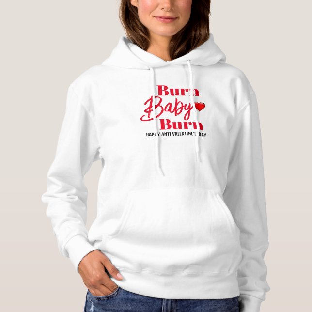 Burn Baby Burn Funny Anti Valentines Womens Hoodie (Front)