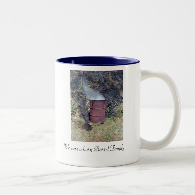 burn barrel family, We were a burn Barrel Famil... Two-Tone Coffee Mug (Right)