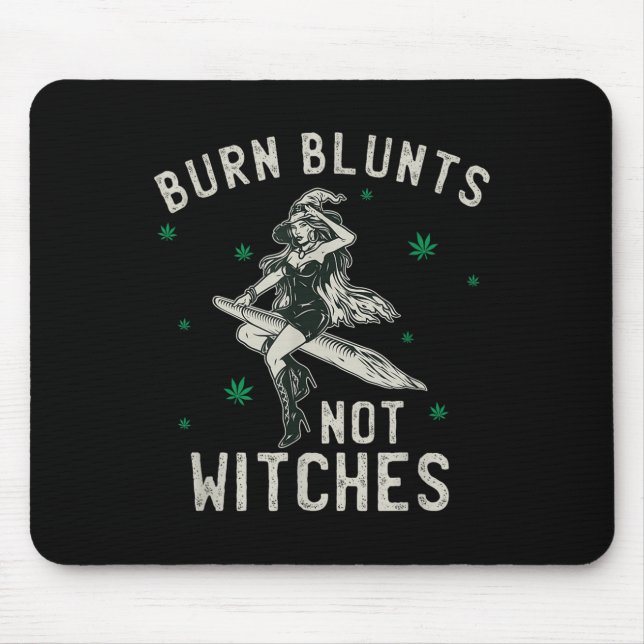 Burn Blunts Not Witches Funny Weed Smoker Stoner  Mouse Mat (Front)