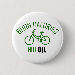 Burn Calories Not Oil 6 Cm Round Badge