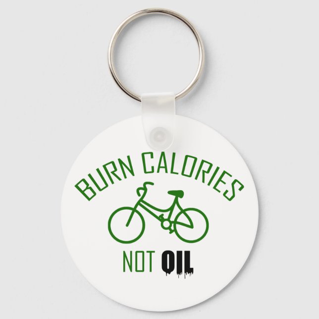 Burn Calories Not Oil Key Ring (Front)