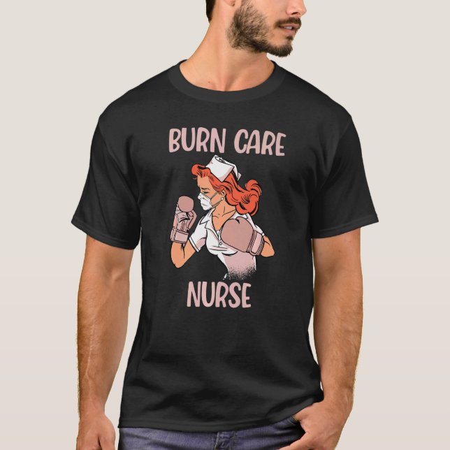 Burn Care Nurse Boxing Gloves Fighter T-Shirt (Front)