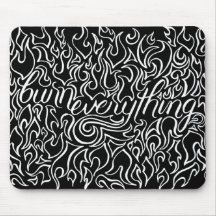 Burn Everything Mousepad
