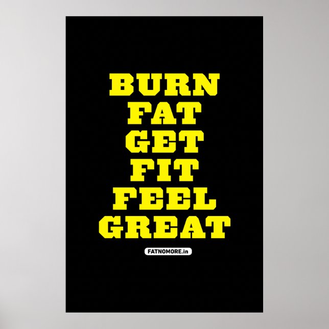 BURN FAT - GET FIT - FEEL GREAT Fitness Motivation Poster (Front)