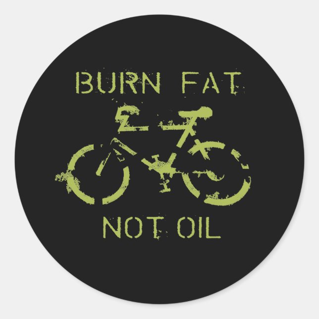 Burn fat not oil classic round sticker (Front)