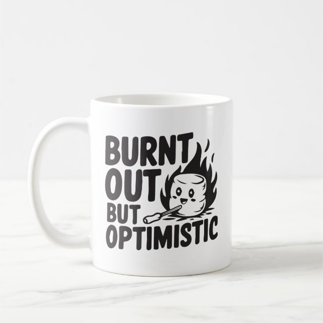Burn out but optimistic  coffee mug (Left)