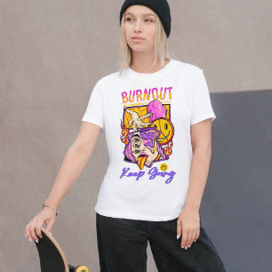 Burn out But Optimistic Streetwear  T-Shirt