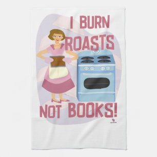 Burn Roasts Not Books Funny Reader Housewife Tea Towel