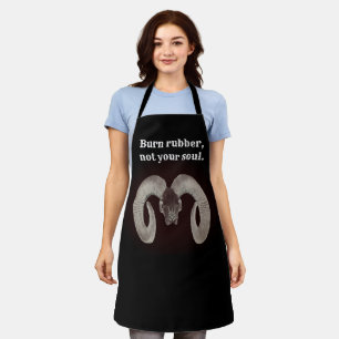 Burn rubber not your soul. Personalised Apron