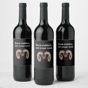 Burn rubber not your soul. Personalised Wine Label