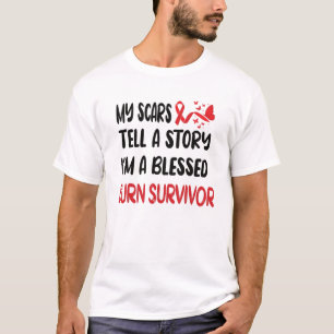 Burn Survivor Gifts   Burn Victim Burn Accident T-Shirt