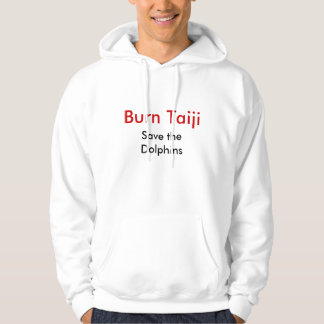 Burn Taiji, Save the Dolphins Hoodie