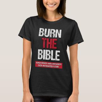 Burn The Bible  Athiest Agnostic Statement T-Shirt