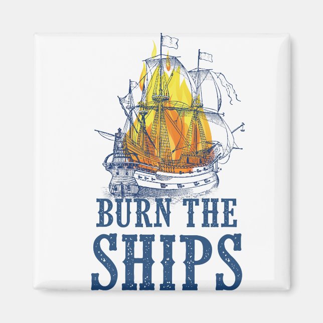 Burn the ships, For King and Country fan art Magnet (Front)