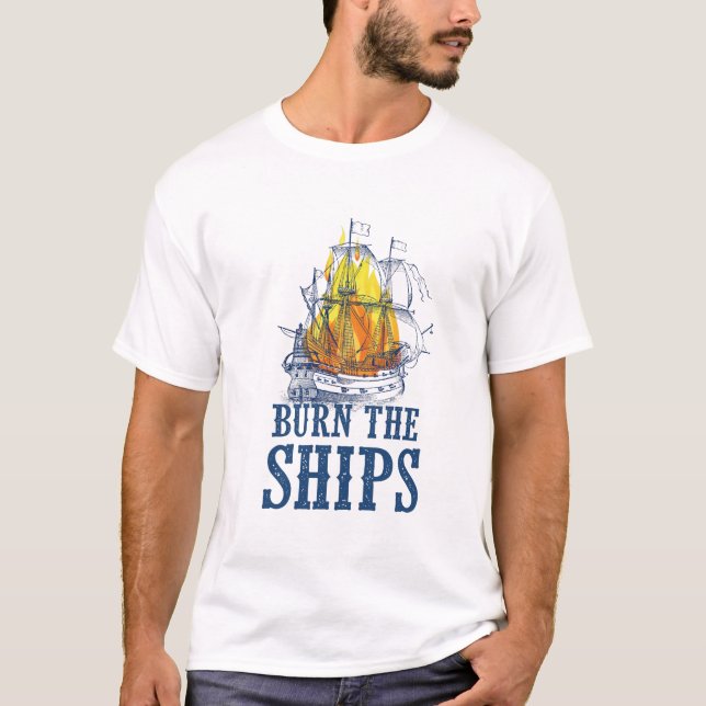 Burn the ships, For King and Country fan art T-Shirt (Front)