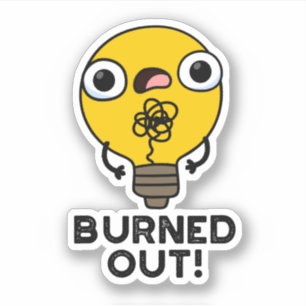 Burned Out Funny Bulb Pun