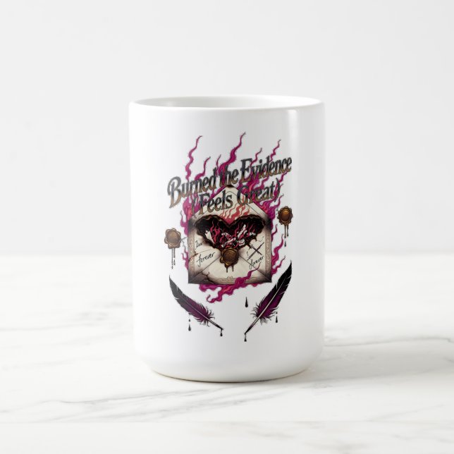 Burned the Evidence Feels Great T-Shirt | Charred  Coffee Mug (Center)